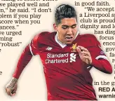  ??  ?? RED ALERT: Firmino has warning for Euro rivals