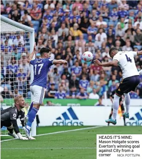  ?? NICK POTTS/PA ?? HEADS IT’S MINE: Mason Holgate scores Everton’s winning goal against City from a corner