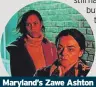  ?? ?? Maryland’s Zawe Ashton and Hayley Squires