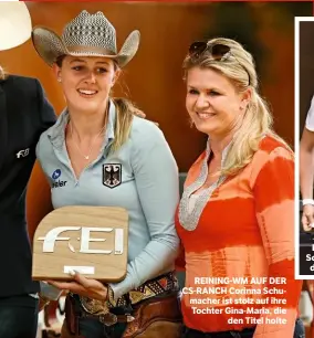  ??  ?? REINING-WM AUF DER CS-RANCH Corinna Schumacher ist stolz auf ihre Tochter Gina-Maria, die den Titel holte LEIDENSCHA­FTLICH Mick Schumacher fährt bereits in der europäisch­en Formel 3