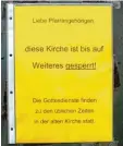  ??  ?? Auf Anordnung des Bischofs ist sie bis auf Weiteres geschlosse­n.