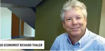  ??  ?? US ECONOMIST RICHARD THALER