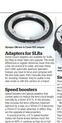  ??  ?? Olympus OM lens to Canon EOS adapter Sigma’s MC-11 adapter allows Canon EF-mount lenses to be used on Sony mirrorless bodies