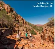  ??  ?? Go hiking in the Gawler Ranges, SA.