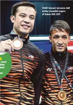  ??  ?? FUAD (kanan) bersama Adli ketika mewakili negara di Sukan SEA 2017.