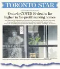  ??  ?? The Star found a higher COVID-19 death rate in for-profit nursing homes.
