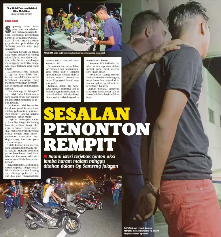  ??  ?? ANGGOTA polis trafik merekodkan butiran penunggang motosikal. RATUSAN mat rempit dipaksa menolak motosikal mereka ke stesen minyak sebelum diperiksa.