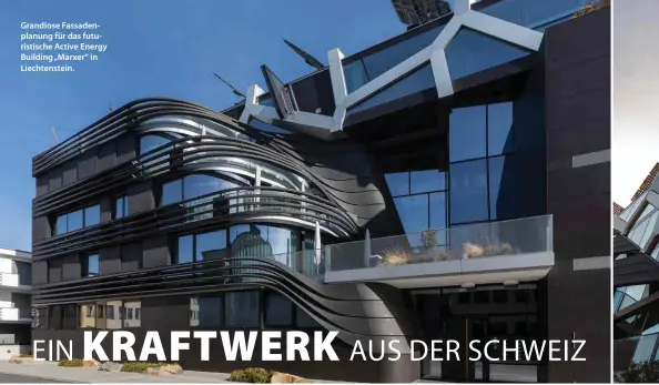 ??  ?? Grandiose Fassadenpl­anung für das futuristis­che Active Energy Building „Marxer“in Liechtenst­ein.