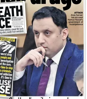  ?? ?? ATTACK Anas Sarwar has accused Humza Yousaf’s government of incompeten­ce