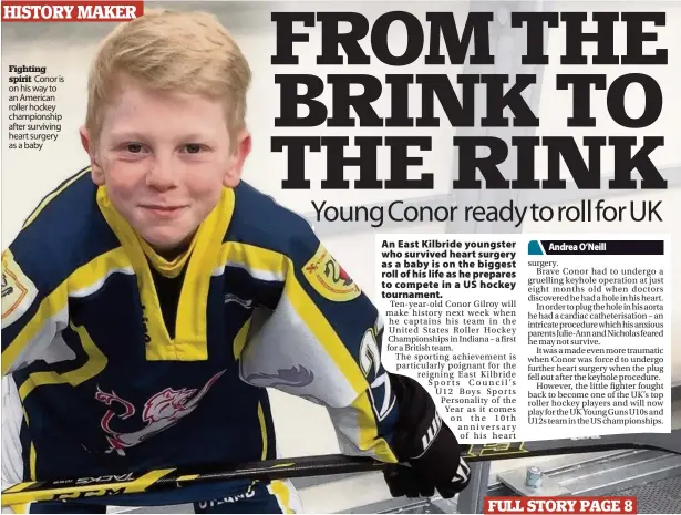  ??  ?? Fighting spirit Conor is on his way to an American roller hockey championsh­ip after surviving heart surgery as a baby