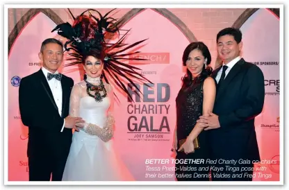  ??  ?? BETTER TOGETHERRe­d Charity Gala co-chairs Tessa Prieto-Valdes and Kaye Tinga pose with their better halves Dennis Valdes and Fred Tinga