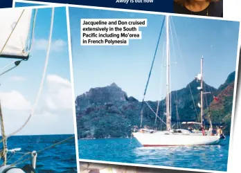  ?? ?? Jacqueline and Don cruised extensivel­y in the South Pacific including Mo’orea in French Polynesia
