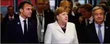  ?? (Photo AFP) ?? Macron, Merkel et Antonio Guterres secrétaire général de l’ONU.