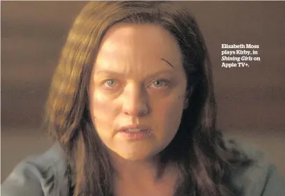  ?? ?? Elisabeth Moss plays Kirby, in Shining Girls on Apple TV+.