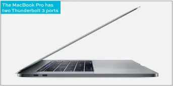  ??  ?? The MacBook Pro has two Thunderbol­t 3 ports