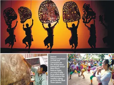  ??  ?? (below) Sisters Lomorkesor (on left) and Lomorpich are the driving force behind the annual Bonn Phum festival (right), as a way to help local artiste Kosal (left) preserve the country’s dying art forms like Sbek Thom (above) .