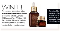  ??  ?? The writer of the best letter will win an Estée Lauder Advanced Night Repair prize pack (valued at $136).