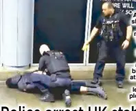  ??  ?? A video grab shows police arresting a man outside the Arndale Center in Manchester on Friday after a stabbing incident at a shopping center that left four people injured.