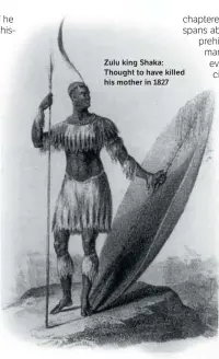  ?? ?? Zulu king Shaka: Thought to have killed his mother in 1827