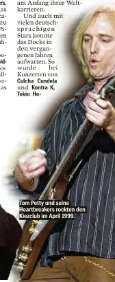  ??  ?? Tom Petty und seine Heartbreak­ers rockten den Kiezclub im April 1999.