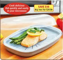  ?? ?? Cook delicious fish quickly and easily in your microwave