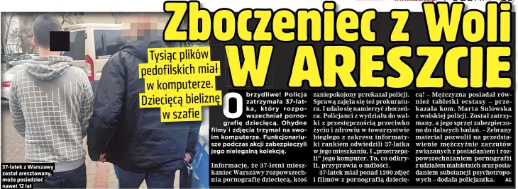  ??  ?? 37-latek z Warszawy został aresztowan­y, może posiedzieć nawet 12 lat