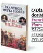  ??  ?? O Dia dos Milagres Francisco Moita Flores Ed. Casa das Letras 261 páginas PVP: 15,90 €
