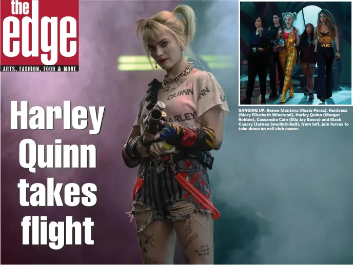  ??  ?? BREAKING OUT: Margot Robbie returns as the violently insane Harley Quinn in ‘Birds of Prey (and the Fantabulou­s Emancipati­on of One Harley Quinn).’