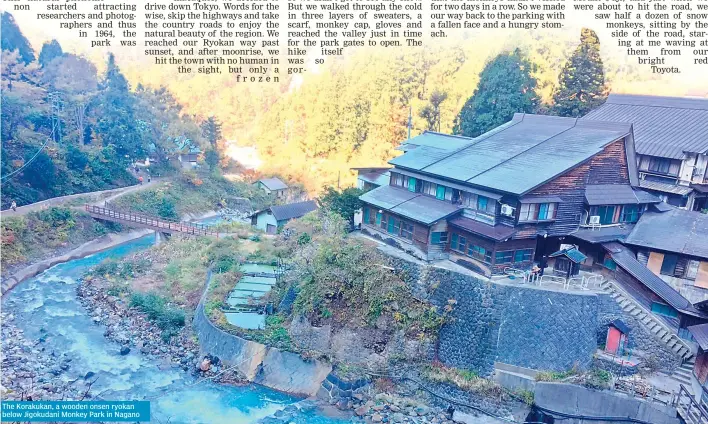  ??  ?? The Korakukan, a wooden onsen ryokan below Jigokudani Monkey Park in Nagano