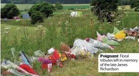  ??  ?? Poignant Floral tributes left in memory of the late James Richardson