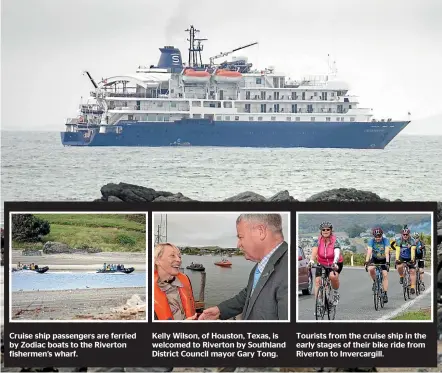  ??  ?? Cruise ship passengers are ferried by Zodiac boats to the Riverton fishermen’s wharf. Kelly Wilson, of Houston, Texas, is welcomed to Riverton by Southland District Council mayor Gary Tong. Tourists from the cruise ship in the early stages of their bike ride from Riverton to Invercargi­ll. Swedish-managed cruise ship Caledonian Sky anchored at the entrance to Taramea Bay during a short stay in Riverton yesterday. PHOTOS: JOHN HAWKINS/STUFF