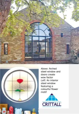  ?? ?? Above: Arched steel window and doors create wow factor
Left: An interior steel window featuring a colourful flower motif