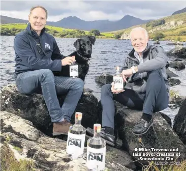  ??  ?? ● Mike Trevena and Iain Boyd, creators of Snowdonia Gin