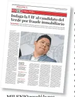  ??  ?? MILENIO reveló la pesquisa contra Gallardo el pasado 17 de mayo pasado.