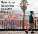  ??  ?? Valor do salário mínimo pouco tem crescido