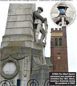  ?? ?? ICONIC:THE Albert Square monument was unveiled on Armistice Day 1922. Above, wearing a facemask during the pandemic in 2020.