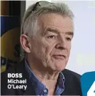  ?? ?? BOSS Michael O’leary