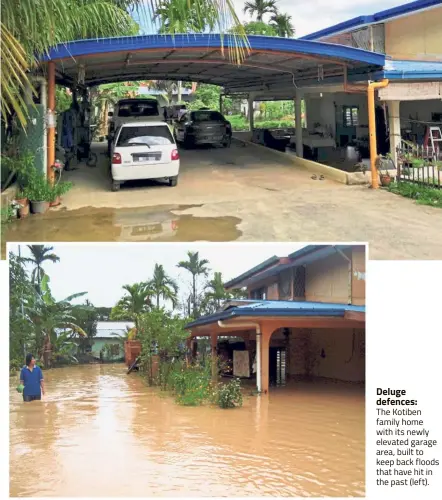  ??  ?? Deluge defences:The Kotiben family home with its newly elevated garage area, built to keep back floods that have hit in the past (left).