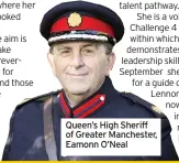  ??  ?? Queen’s High Sheriff of Greater Manchester, Eamonn O’Neal