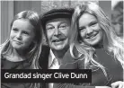  ??  ?? Grandad singer Clive Dunn
