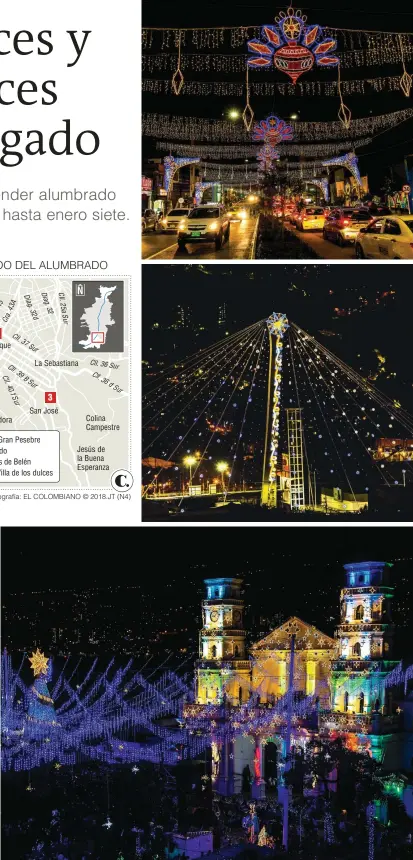  ?? FOTOS JAIME PÉREZ ?? 60.000 metros lineales de mangueras luminosas instaladas en 11 barrios hacen de Envigado uno de los municipios más iluminados del Valle de Aburrá. Aproveche para visitarlo.