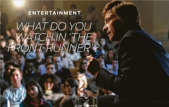  ?? Sony Pictures ?? Hugh Jackman portrays U.S. Sen. Gary Hart in “The Front Runner.”