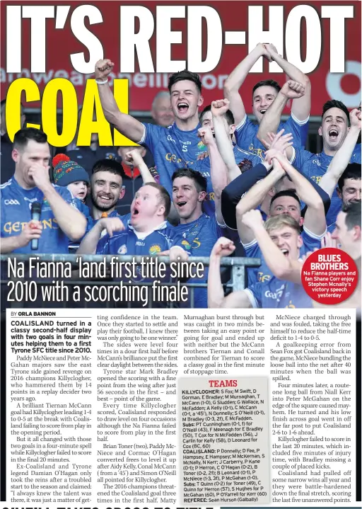  ??  ?? BLUES BROTHERSNa Fianna players and fan Shane Corr enjoy Stephen Mcnally’s victory speech yesterday