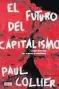  ??  ?? EL FUTURO DEL CAPITALISM­O
Paul Collier