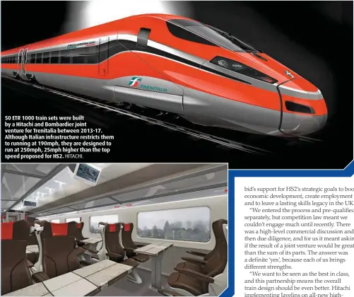  ??  ?? 50 ETR 1000 train sets were built by a Hitachi and Bombardier joint venture for Trenitalia between 2013-17. Although Italian infrastruc­ture restricts them to running at 190mph, they are designed to run at 250mph, 25mph higher than the top speed...