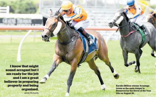  ??  ?? Karaka Million winner Avantage looms as the main danger to Bonneval for the Horse of the Year title on August 26.