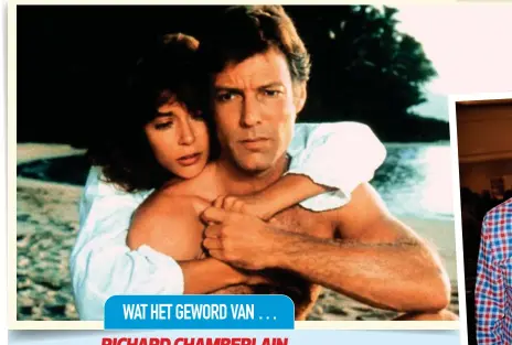  ?? ?? LINKS: Rachel Ward en Richard Chamberlai­n in The Thorn Birds. ONDER: Die akteur word binnekort 90 jaar oud.