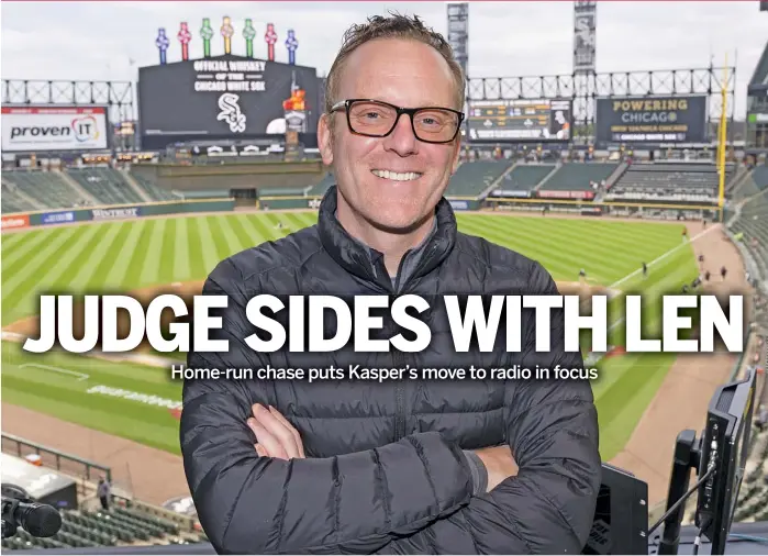  ?? RON VESELY/WHITE SOX ?? White Sox radio broadcaste­r Len Kasper says it’s never the actual call that you regret missing. He says it’s all about the experience of doing your job in a big moment.