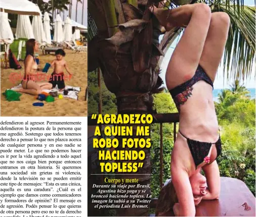  ??  ?? Cuerpo y mente Durante su viaje por Brasil, Agustina hizo yoga y se bronceó haciendo topless. La imagen la subió a su Twitter el periodista Luis Bremer.