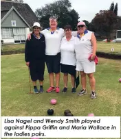  ?? ?? Lisa Nagel and Wendy Smith played against Pippa Griffin and Maria Wallace in the ladies pairs.